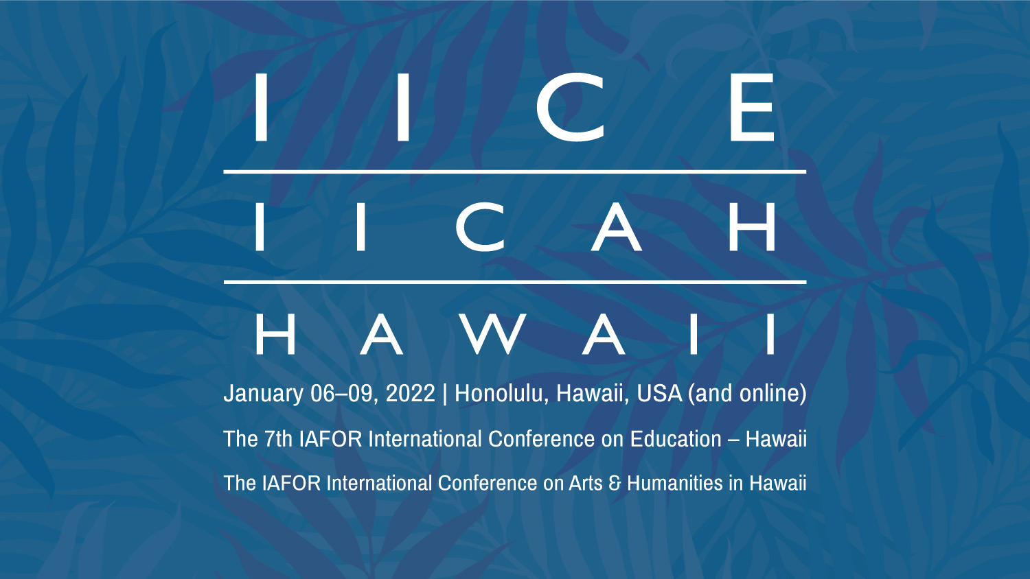IICE2022 The IAFOR International Conference on Education in Hawaii (IICE)