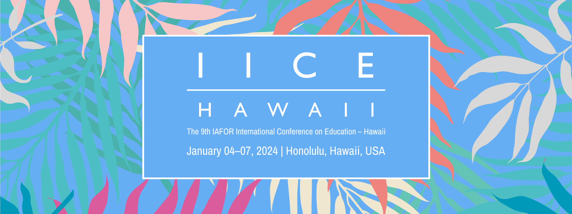 The 9th IAFOR International Conference on Education Hawaii